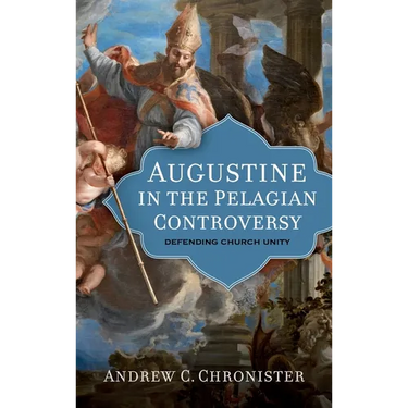 Augustine in the Pelagian Controversy