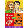 The Women Are Always Right and Men Are Never Wrong