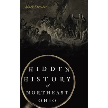Hidden History of Northeast Ohio