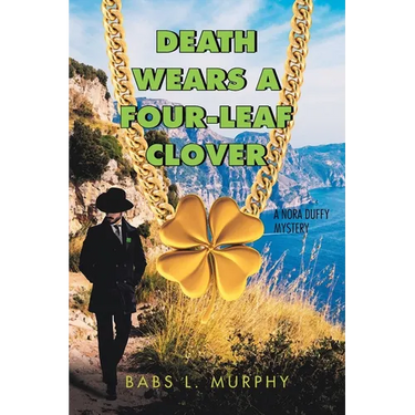 Death Wears a Four-Leaf Clover: A Nora Duffy Mystery