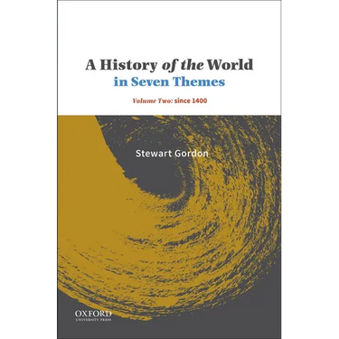 A History of the World in Seven Themes: Volume Two: Since 1400