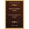 Memoir Of Robert Moffat: Missionary To South Africa, 1817-1870 (1887)
