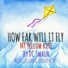 How Far Will It Fly?: My Yellow Kite