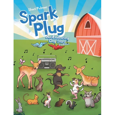 Spark Plug: An Endearing Dog Story: 2nd Edition