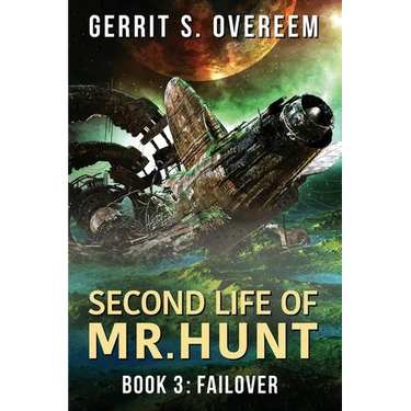 Second Life of Mr. Hunt: Book 3: Failover