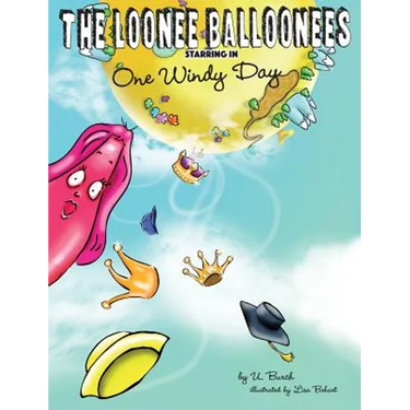 The Loonee Balloonees starring in One Windy Day: The Further Adventures of the Loonee Balloonees
