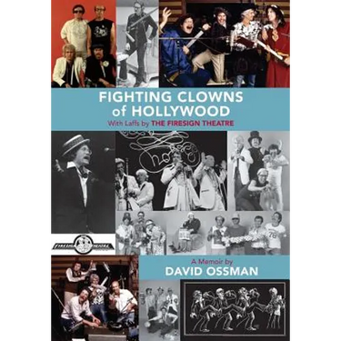 Fighting Clowns of Hollywood: With Laffs by THE FIRESIGN THEATRE