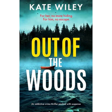 Out of the Woods: An Addictive Crime Thriller Packed with Suspense
