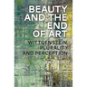 Beauty and the End of Art: Wittgenstein, Plurality and Perception