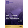 Cold Plasma: Characteristics and Applications in Medicine