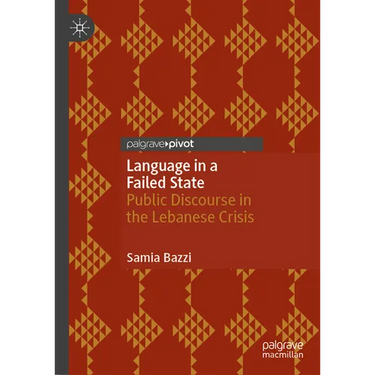 Language in a Failed State: Public Discourse in the Lebanese Crisis