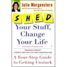 Shed Your Stuff, Change Your Life: A Four-Step Guide to Getting Unstuck
