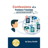 Confessions of a Freelance Translator: Secrets to Success