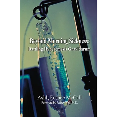Beyond Morning Sickness: Battling Hyperemesis Gravidarum