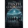 The Tenth Command: A WWII Novel of Leadership, Redemption, and the 10th Mountain Division