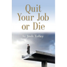 Quit Your Job or Die: Discover the Importance of Self-Employment