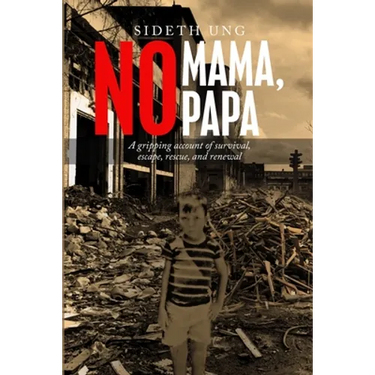 No Mama, No Papa: A gripping account of survival, escape, rescue, and renewal
