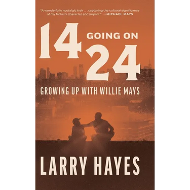 14 Going on 24: Growing Up with Willie Mays