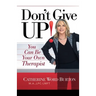 Don't Give Up!: You Can Be Your Own Therapist
