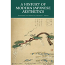 A History of Modern Japanese Aesthetics