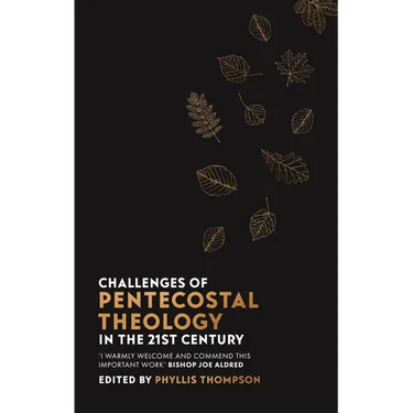 Challenges of Pentecostal Theology in the 21st Century