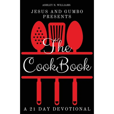 Jesus and Gumbo presents The Cookbook A 21 Day Devotional