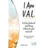 I Am V.A.L.: A 14 Day Devotional about living Valued, Accepted, and Loved!