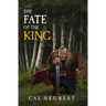 The Fate of the King: The Bear King Book 2