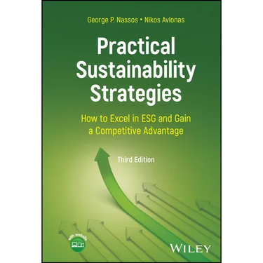 Practical Sustainability Strategies: How to Excel in Esg and Gain a Competitive Advantage