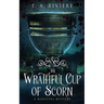 The Wrathful Cup of Scorn