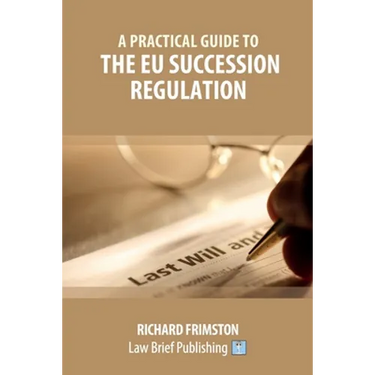 A Practical Guide to the EU Succession Regulation