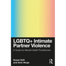 LGBTQ+ Intimate Partner Violence: A Guide for Mental Health Practitioners