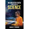 No Greater Faith than that of Science