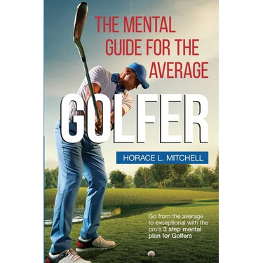 The Mental Guide for the Average Golfer