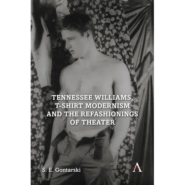 Tennessee Williams, T-Shirt Modernism and the Refashionings of Theater