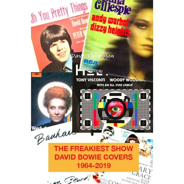 The Freakiest Show: David Bowie Cover Versions 1964-2019
