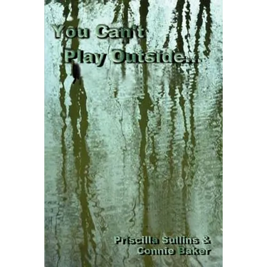 You Can't Play Outside . . .