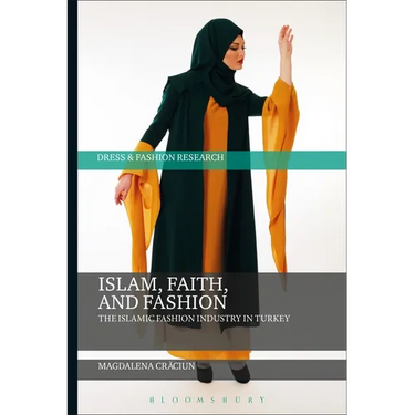 Islam, Faith, and Fashion: The Islamic Fashion Industry in Turkey