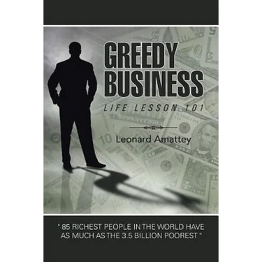 Greedy Business: Life Lesson 101