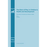 The Role of Play in Children's Health and Development