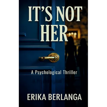 It's Not Her: A Gripping Psychological Thriller About a Stolen Identity and the Sister Who Knows the Truth