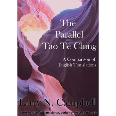 The Parallel Tao Te Ching: A Comparison of English Translations
