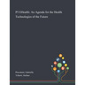 P5 EHealth: An Agenda for the Health Technologies of the Future