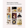 Third Culture Cooking: Classic Recipes for a New Generation