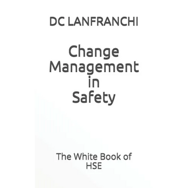 Change Management in Safety: The White Book of HSE