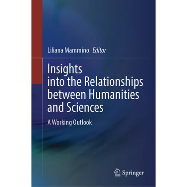 Insights Into the Relationships Between Humanities and Sciences: A Working Outlook