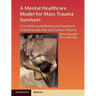 A Mental Healthcare Model for Mass Trauma Survivors