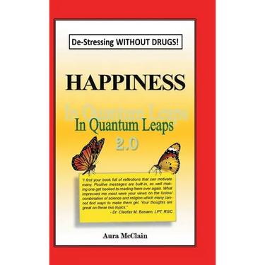 Happiness In Quantum Leaps 2.0: De-Stressing WITHOUT DRUGS!