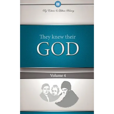 They Knew Their God Volume 4