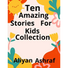 Ten Amazing Stories For Kids Collection: Sky Playground, Princess in the woods